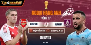 Soi Kèo Arsenal Vs Burnley 02h00 Ngày 19/05 - Vòng 37 Ngoại Hạng Anh 2 arsenal-vs-burnley-bds-19-5 (1)