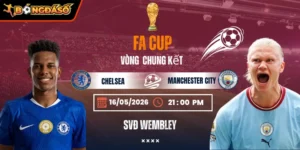 Soi Kèo Chelsea Vs Manchester City 21h00 16/05 - Chung Kết FA Cup 2025/26 4 chelsea-vs-manchester-city-bds-16-5